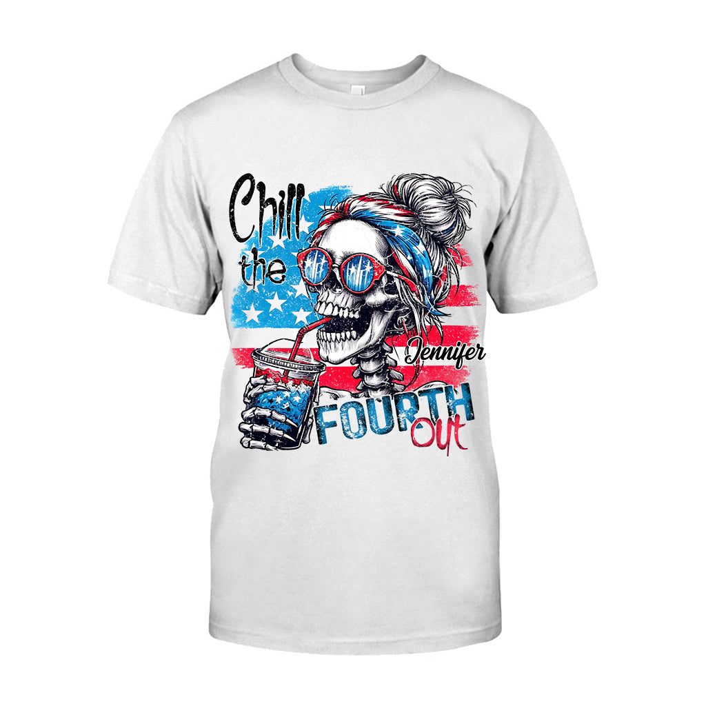 Chill The Fourth Out - Personalized Skull T-shirt And Hoodie