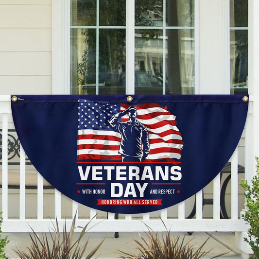 Veterans Day Honoring Who All Served With Honor and Respect Non-Pleated Fan Flag MLN3988FL