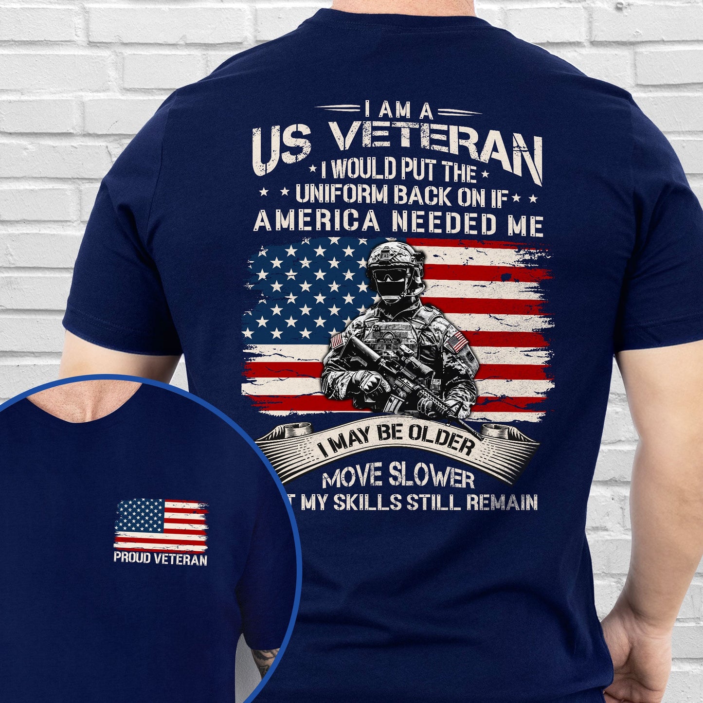 US Veteran I Would Put The Uniform Back On If America Needed Me T-Shirt TQN4167TS