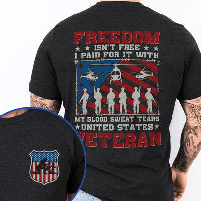 Veteran Freedom Isn't Free My Blood Sweat Tears United States Veteran T-Shirt MLN4302TS