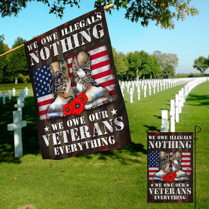 Veteran Flag We Owe Illegals Nothing We Owe Our Veterans Everything Veterans Day Flag MLN3968F