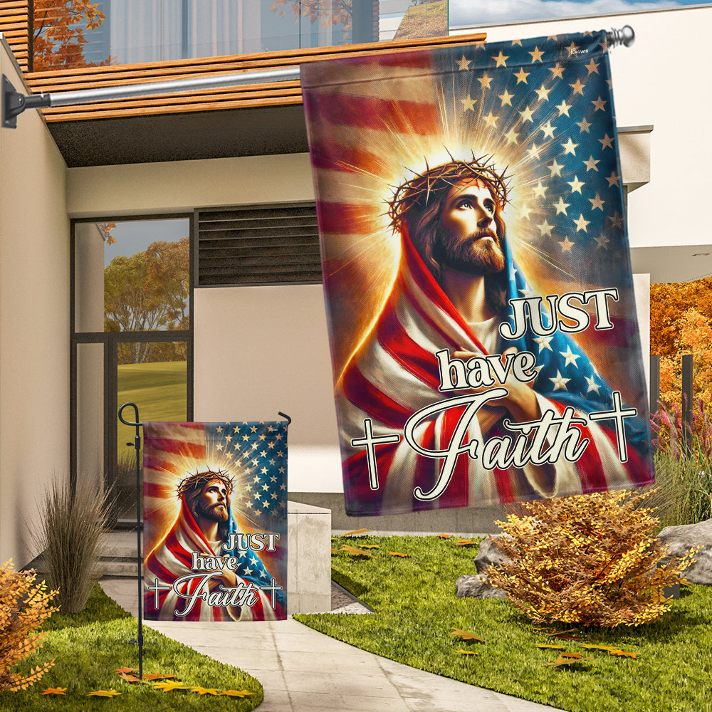 Jesus Christ Just Have Faith Flag American Flag VTM737F