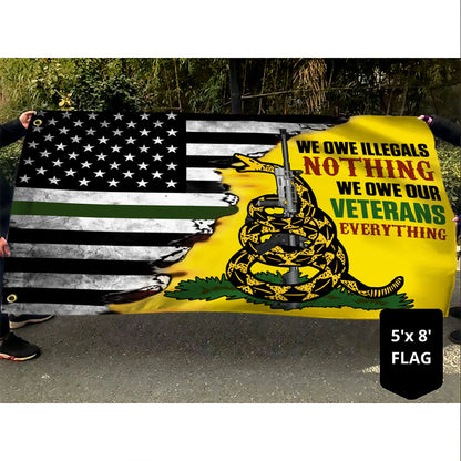 Veteran Grommet Flag We Owe Illegals Nothing We Owe Our Veterans Everything DDH3102GF