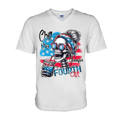 Chill The Fourth Out - Personalized Skull T-shirt And Hoodie