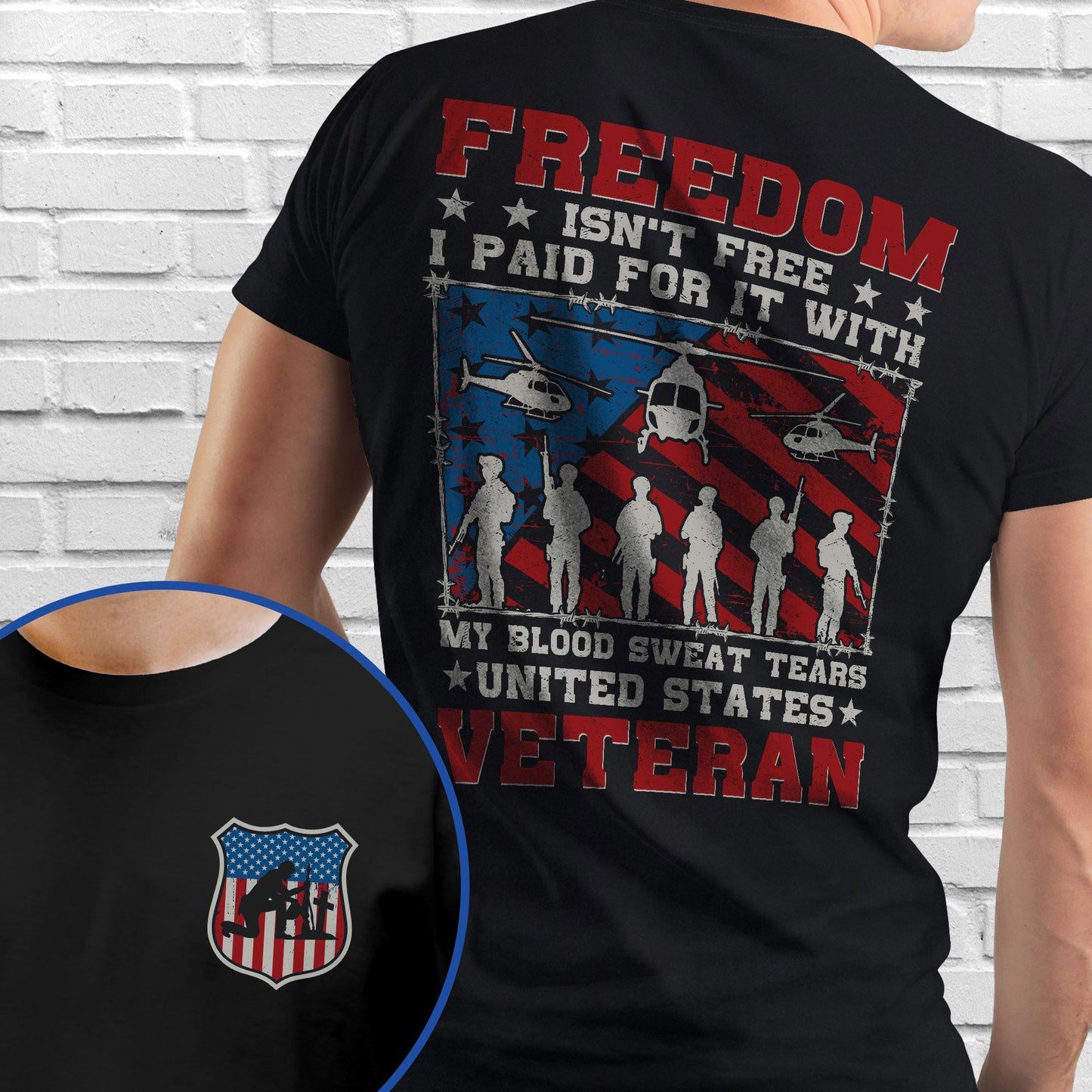 Veteran Freedom Isn't Free My Blood Sweat Tears United States Veteran T-Shirt MLN4302TS