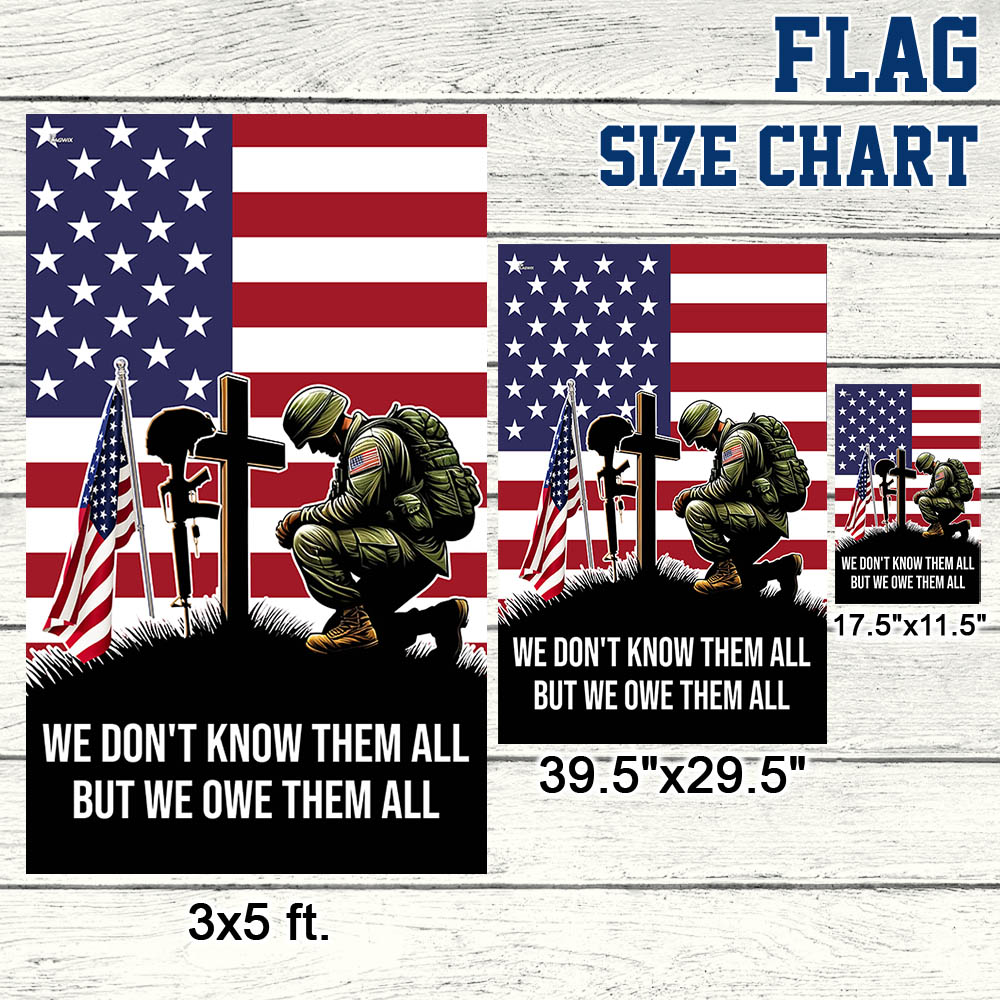 FLAGWIX  Veteran Kneeling Soldier Christian Cross We Don't Know Them All But We Owe Them All Flag MLN2308F