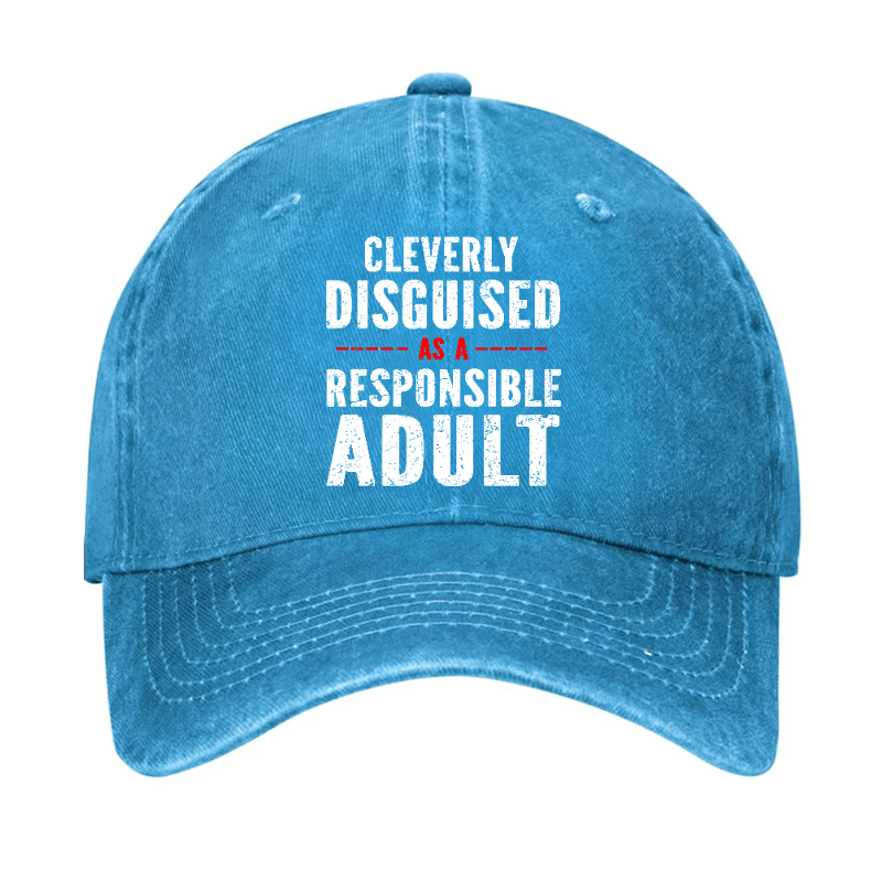 Maturelion Custom Cap Cleverly Disguised As A Responsible Adult Baseball Cap