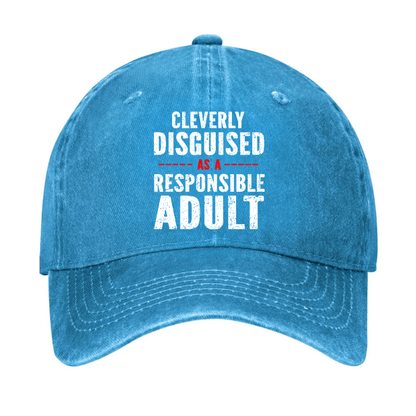 Maturelion Custom Cap Cleverly Disguised As A Responsible Adult Baseball Cap