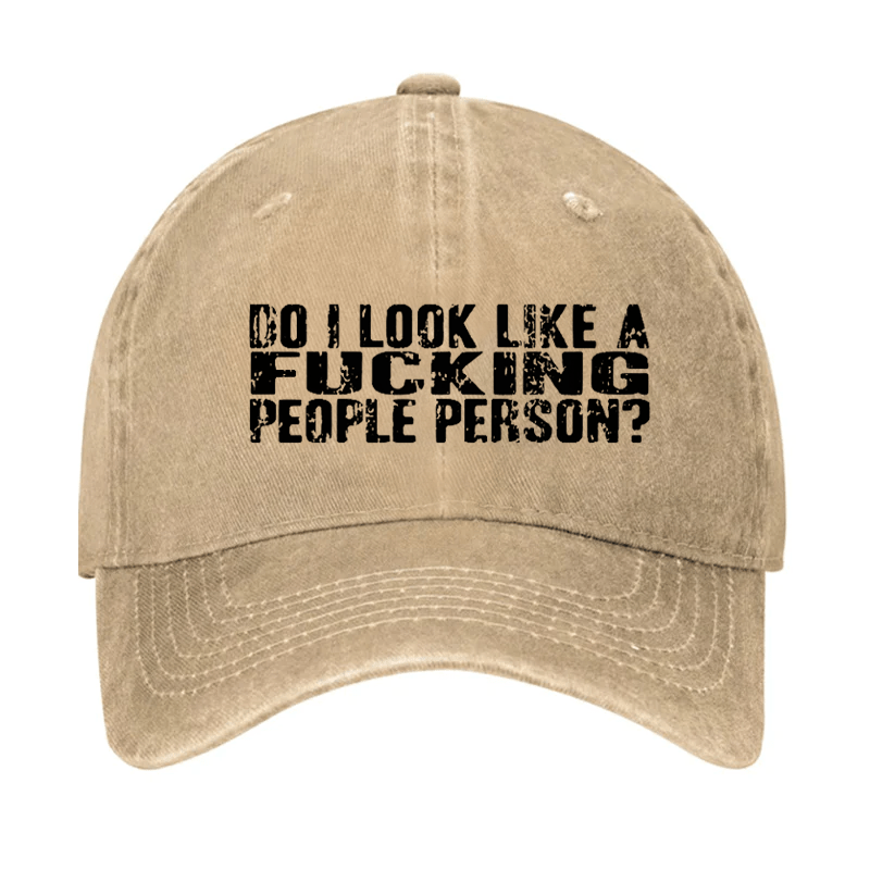 Do I Look Like A Fucking People Person Cap