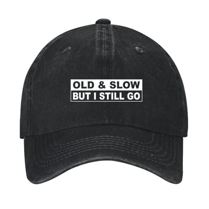 Old & Slow But I Still Go Cap