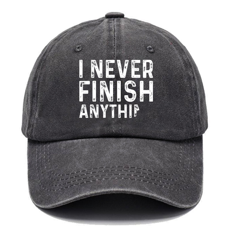 I Never Finish Anything Cap
