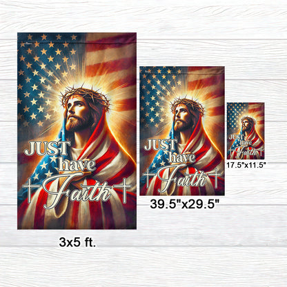 Jesus Christ Just Have Faith Flag American Flag VTM737F