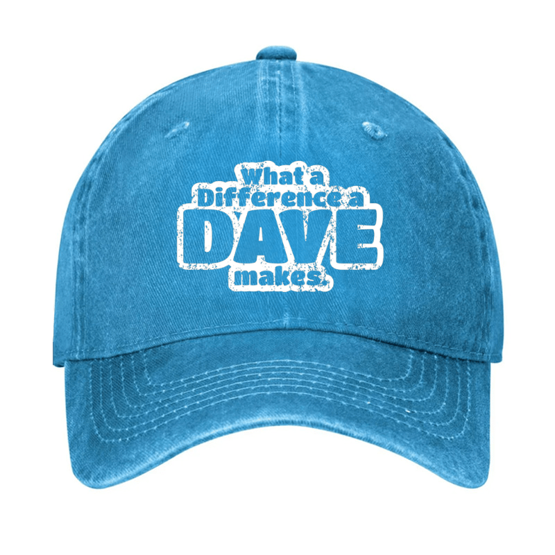 What A Difference A Dave Makes Cap (Free Customization)