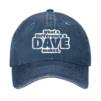 What A Difference A Dave Makes Cap (Free Customization)