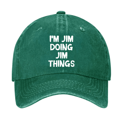 I'm Jim Doing Jim Things Cap