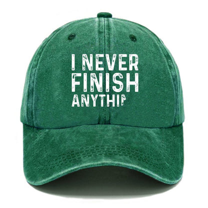 I Never Finish Anything Cap