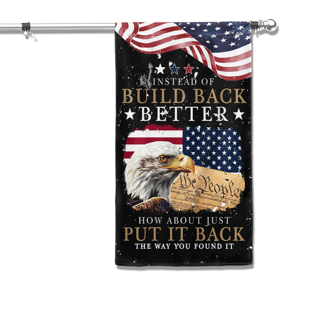 Eagle We The People Flag Instead Of Build Back Better How About Just Put It Back Flag MLN3298F