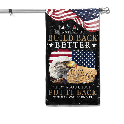 Eagle We The People Flag Instead Of Build Back Better How About Just Put It Back Flag MLN3298F