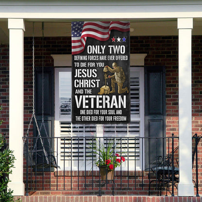 Memorial Day FLAGWIX Veteran Flag Only Two Defining Forces Have Ever Offered To Die For You Jesus Christ and the Veteran MLN2751F