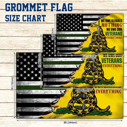 Veteran Grommet Flag We Owe Illegals Nothing We Owe Our Veterans Everything DDH3102GF