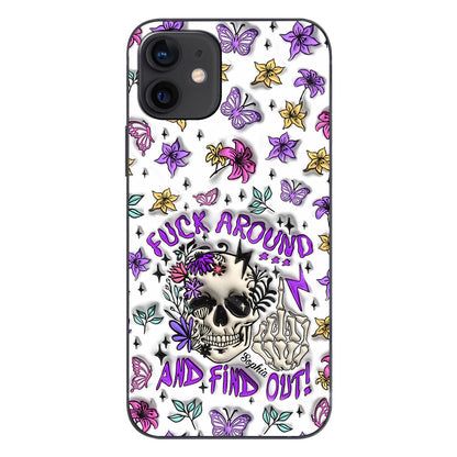 Fuck Around And Find Out - Personalized Skull Phone Case