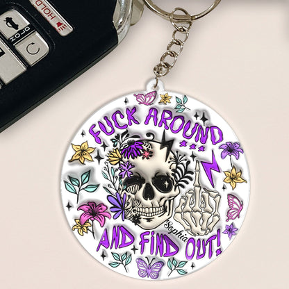 Fuck Around And Find Out - Personalized Skull Keychain