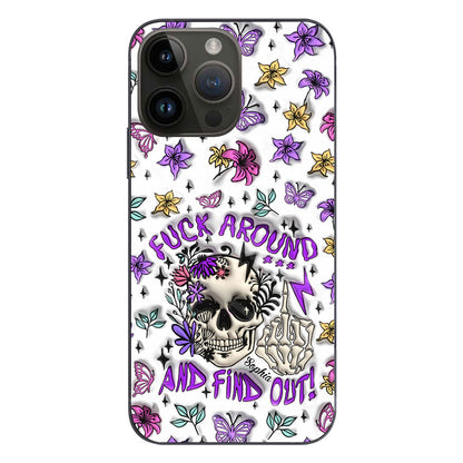 Fuck Around And Find Out - Personalized Skull Phone Case