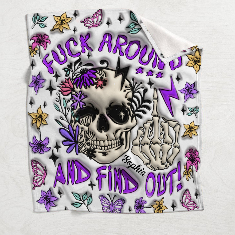 Fuck Around And Find Out - Personalized Skull Blanket