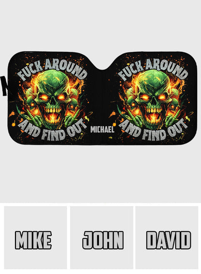 F Around And Find Out Green Fire - Personalized Skull Car Sunshade