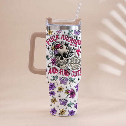 Fuck Around And Find Out - Personalized Skull Tumbler With Handle