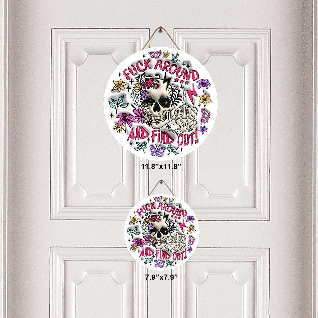 Fuck Around And Find Out - Personalized Skull Round Wood Sign