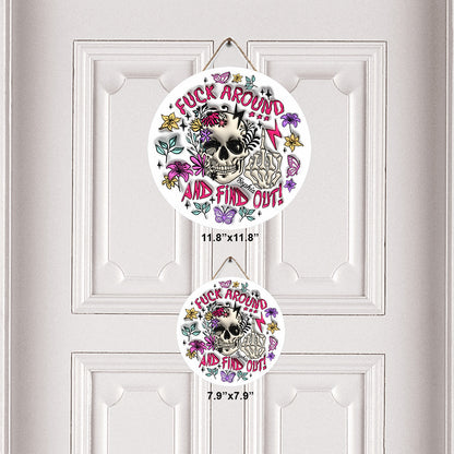 Fuck Around And Find Out - Personalized Skull Round Wood Sign