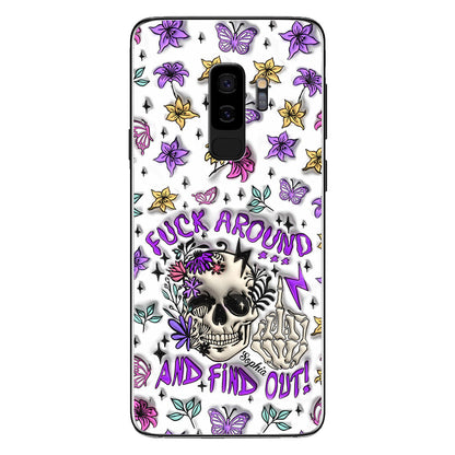 Fuck Around And Find Out - Personalized Skull Phone Case
