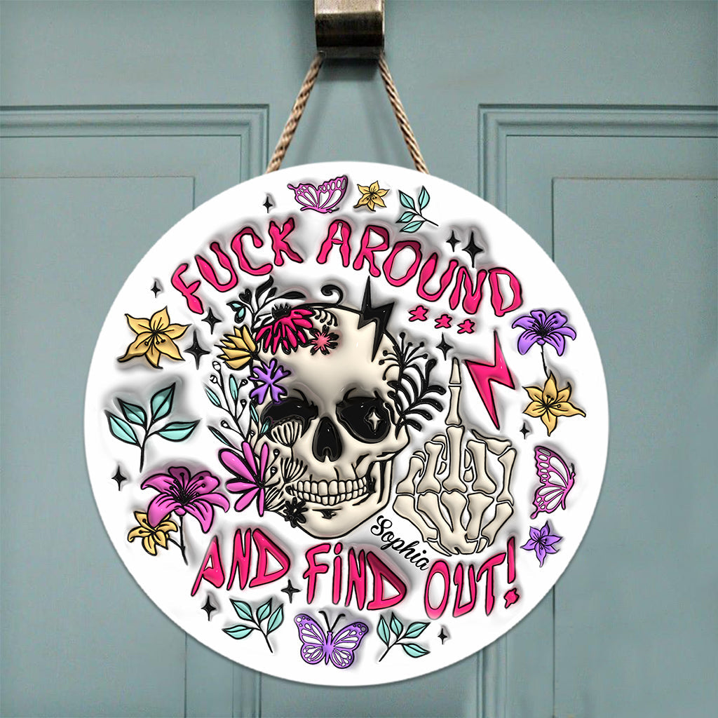 Fuck Around And Find Out - Personalized Skull Round Wood Sign