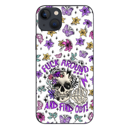 Fuck Around And Find Out - Personalized Skull Phone Case
