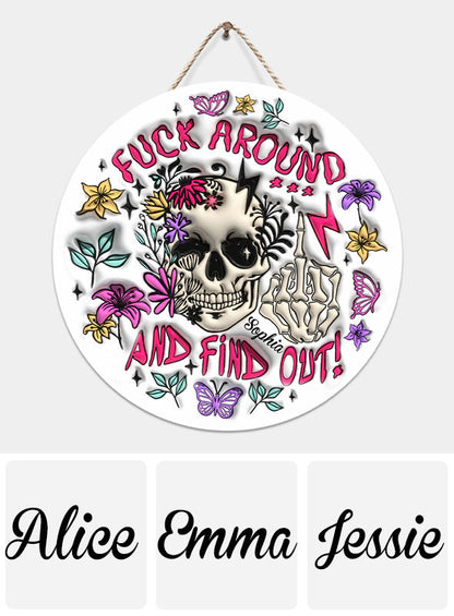 Fuck Around And Find Out - Personalized Skull Round Wood Sign