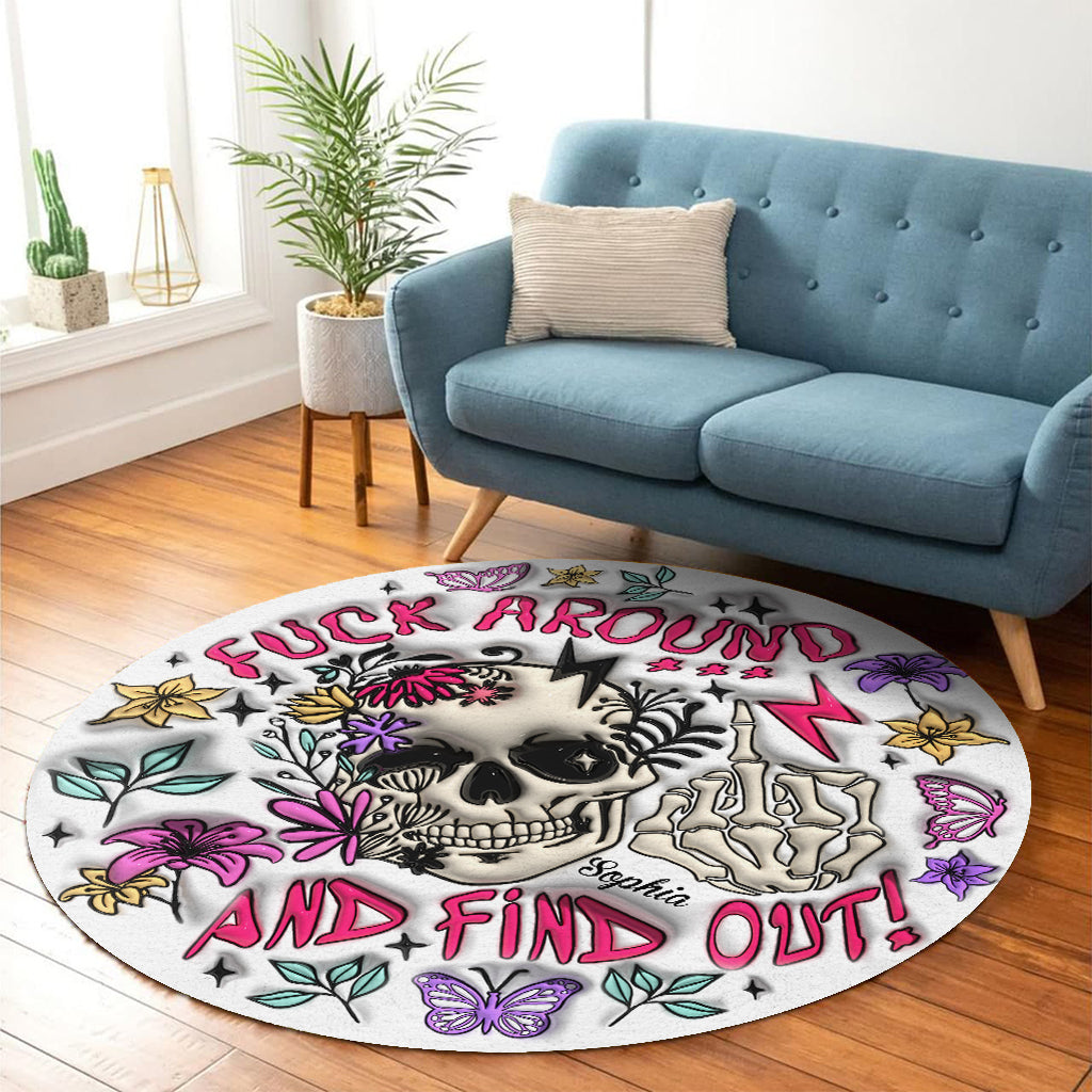 Fuck Around And Find Out - Personalized Skull Round Rug