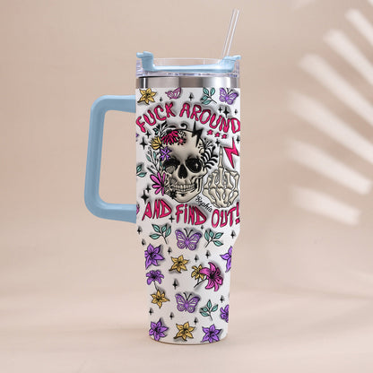 Fuck Around And Find Out - Personalized Skull Tumbler With Handle