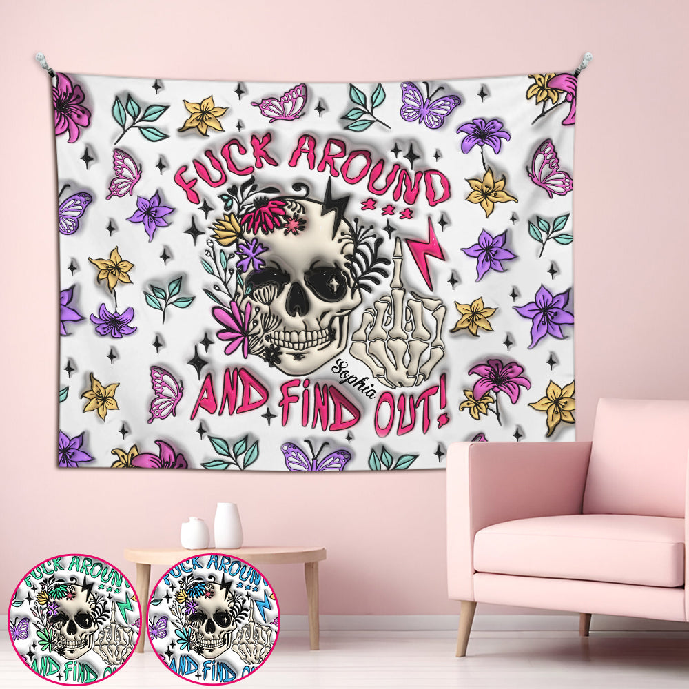 Fuck Around And Find Out - Personalized Skull Wall Tapestry