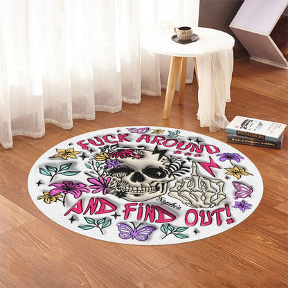Fuck Around And Find Out - Personalized Skull Round Rug