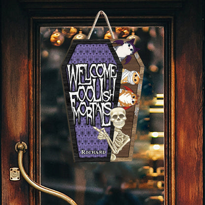 Welcome Foolish Mortals - Personalized Skull Custom Shaped Wood Sign