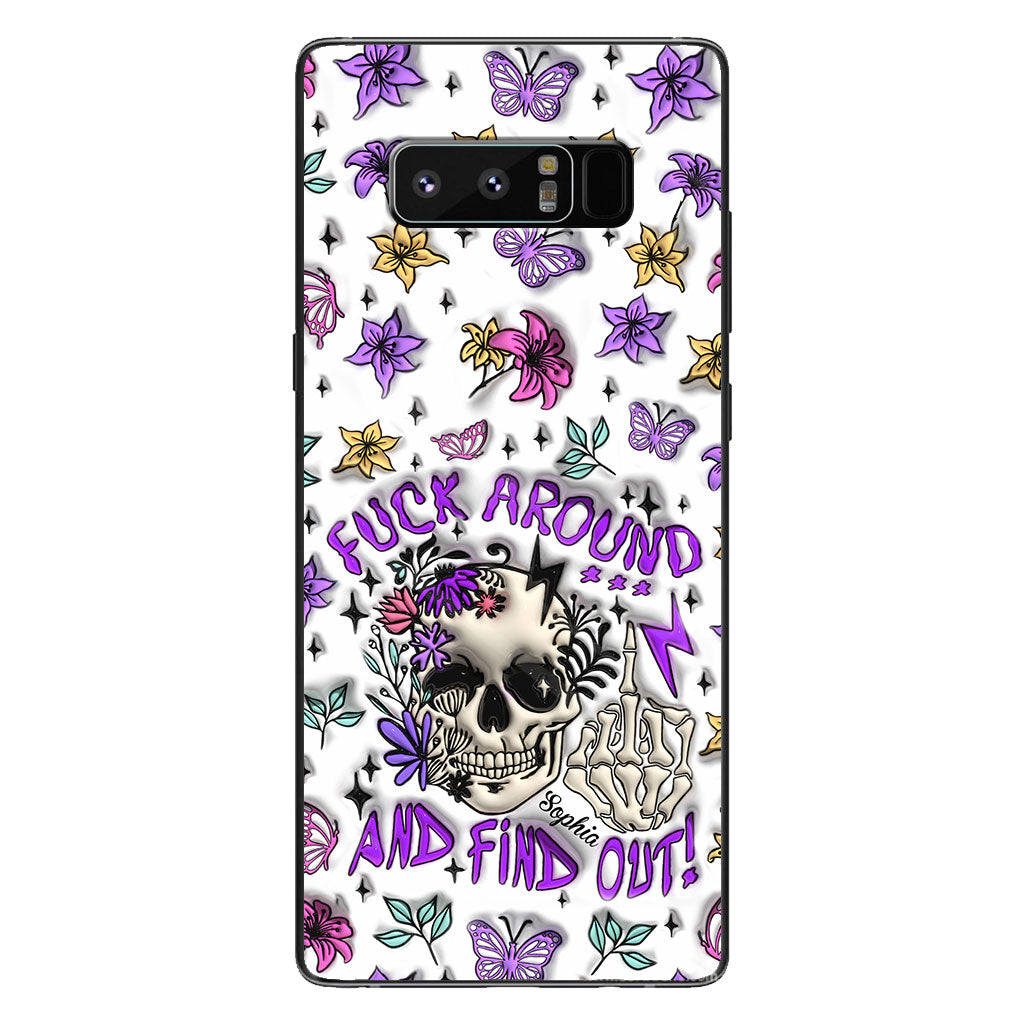 Fuck Around And Find Out - Personalized Skull Phone Case