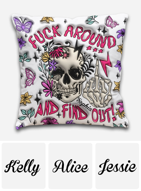 Fuck Around And Find Out - Personalized Skull Throw Pillow
