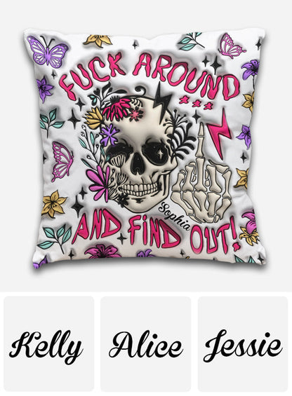 Fuck Around And Find Out - Personalized Skull Throw Pillow