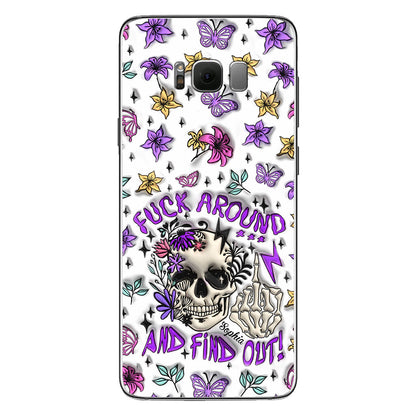 Fuck Around And Find Out - Personalized Skull Phone Case