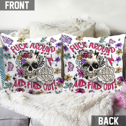 Fuck Around And Find Out - Personalized Skull Throw Pillow