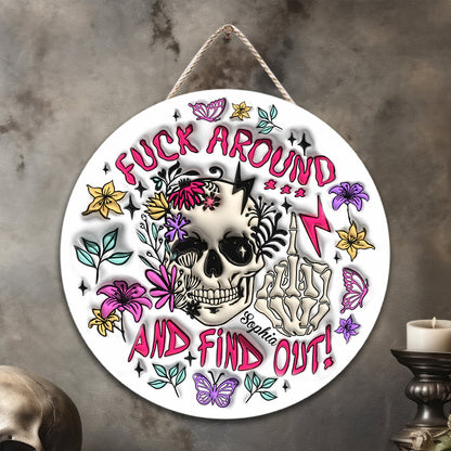 Fuck Around And Find Out - Personalized Skull Round Wood Sign