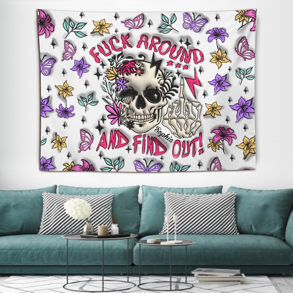 Fuck Around And Find Out - Personalized Skull Wall Tapestry