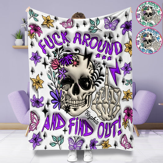 Fuck Around And Find Out - Personalized Skull Blanket