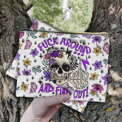 Fuck Around And Find Out - Personalized Skull Pouch